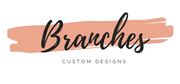 Branches Custom Designs